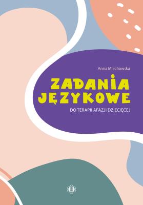 Okładka książki Zadania językowe do terapii afazji dziecięcej