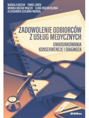 Zadowolenie odbiorców z usług medycznych. Autor:   Praca zbiorowa. SmakLiter.pl Okładka książki Zadowolenie odbiorców z usług medycznych