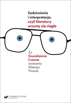 Okładka książki Zadziwienie i interpretacja, czyli literatury uczymy się ciągle