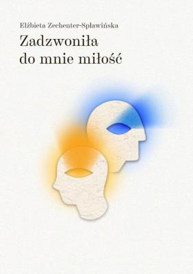 Zadzwoniła do mnie miłość. Autor: Zechenter-Spławińska Elżbieta. SmakLiter.pl Okładka książki Zadzwoniła do mnie miłość