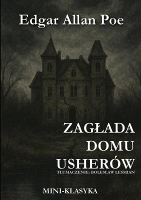 Zagłada domu Usherów. Autor: Poe Edgar Allan. SmakLiter.pl Okładka książki Zagłada domu Usherów