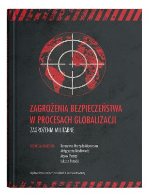 Zagrożenia bezpieczeństwa w procesach globalizacji. Zagrożenia militarne. Autor:   Praca zbiorowa. SmakLiter.pl Okładka książki Zagrożenia bezpieczeństwa w procesach globalizacji. Zagrożenia militarne
