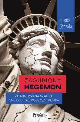 Zagubiony hegemon. Autor: Gadzała Łukasz. SmakLiter.pl Okładka książki Zagubiony hegemon