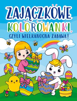 Zajączkowe kolorowanki, czyli wielkanocna zabawa!. Autor: Opracowanie zbiorowe. SmakLiter.pl Okładka książki Zajączkowe kolorowanki, czyli wielkanocna zabawa!