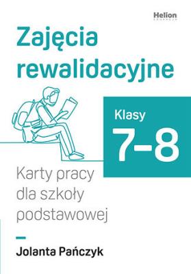 Zajęcia rewalidacyjne karty pracy dla szkoły podstawowej klasy 7-8. Autor: Jolanta Pańczyk. SmakLiter.pl Okładka książki Zajęcia rewalidacyjne karty pracy dla szkoły podstawowej klasy 7-8