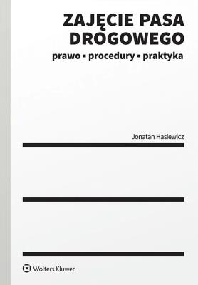 Okładka książki Zajęcie pasa drogowego. Prawo, procedury, praktyka