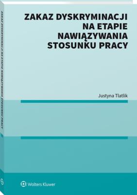 Okładka książki Zakaz dyskryminacji na etapie nawiązywania stosunku pracy