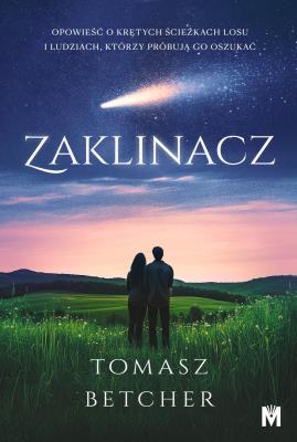 Zaklinacz. Autor: Tomasz Betcher. SmakLiter.pl Okładka książki Zaklinacz
