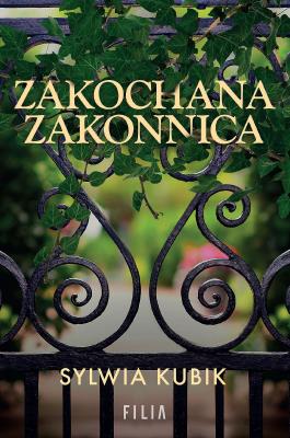 Zakochana zakonnica wyd. specjalne. Autor: Sylwia Kubik. SmakLiter.pl Okładka książki Zakochana zakonnica wyd. specjalne