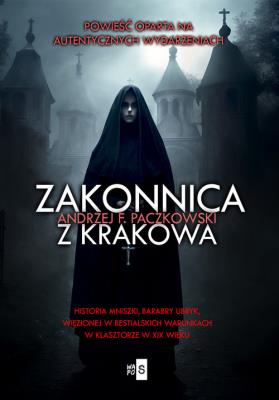 Zakonnica z Krakowa. Autor: Paczkowski Andrzej F.. SmakLiter.pl Okładka książki Zakonnica z Krakowa