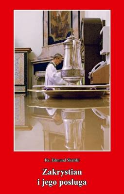 Zakrystian i jego posługa. Autor: ks. Edmund Skalski. SmakLiter.pl Okładka książki Zakrystian i jego posługa