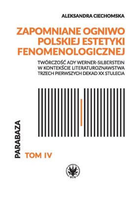 Okładka książki Zapomniane ogniwo polskiej estetyki fenomenologicznej. Twórczość Ady Werner-Silberstein w kontekście