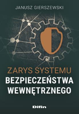 Okładka książki Zarys systemu bezpieczeństwa wewnętrznego