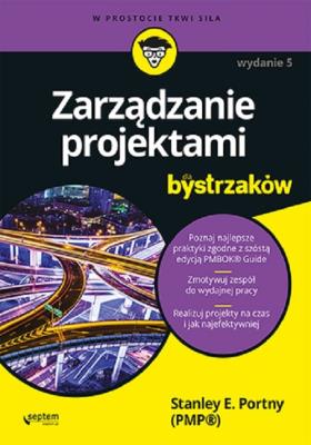 Zarządzanie projektami dla bystrzaków wyd. 5. Autor: Stanley E. Portny. SmakLiter.pl Okładka książki Zarządzanie projektami dla bystrzaków wyd. 5
