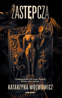 Zastępcza. Autor: Katarzyna Wolwowicz. SmakLiter.pl Okładka książki Zastępcza