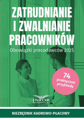 Zatrudnianie i zwalnianie pracowników 2025. Autor:   Praca zbiorowa. SmakLiter.pl Okładka książki Zatrudnianie i zwalnianie pracowników 2025