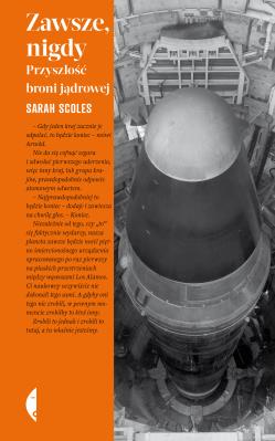 Okładka książki Zawsze, nigdy. Przyszłość broni jądrowej