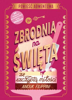 Okładka książki Zbrodnia na święta ze szczyptą miłości. Powieść adwentowa