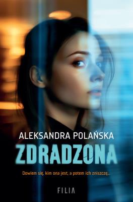 Zdradzona. Autor: Polańska Aleksandra. SmakLiter.pl Okładka książki Zdradzona