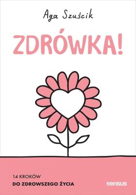 Okładka książki Zdrówka! 14 kroków do zdrowszego życia. Książk
