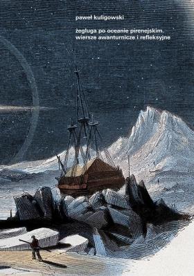 Okładka książki Żegluga po Oceanie Pirenejskim. Wiersze awanturnicze i refleksyjne