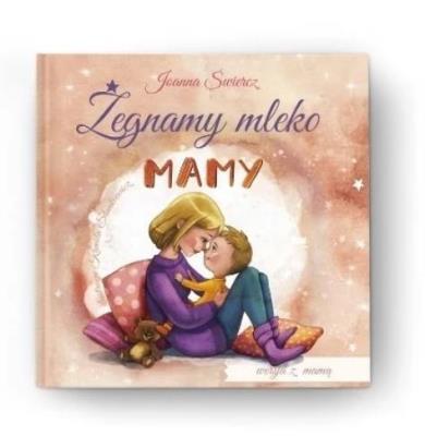 Okładka książki Żegnamy mleko mamy w.bez Taty