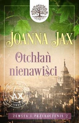 Zemsta i przebaczenie Tom 2 Otchłań nienawiści. Autor: Joanna Jax. SmakLiter.pl Okładka książki Zemsta i przebaczenie Tom 2 Otchłań nienawiści