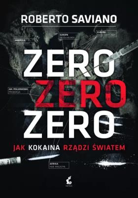 Okładka książki Zero zero zero. Jak kokaina rządzi światem.