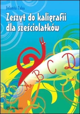 Zeszyt do kaligrafii dla sześciolatków. Autor: Taba Jolanta. SmakLiter.pl Okładka książki Zeszyt do kaligrafii dla sześciolatków