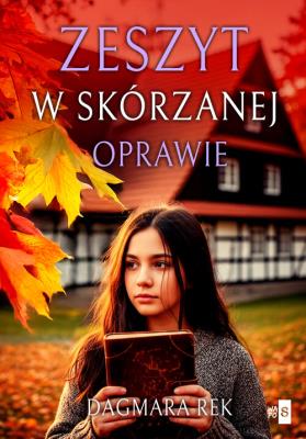 Zeszyt w skórzanej oprawie. Autor: Dagmara Rek. SmakLiter.pl Okładka książki Zeszyt w skórzanej oprawie