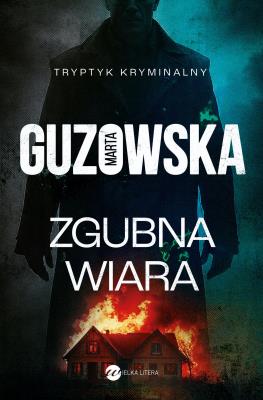 Zgubna wiara. Autor: Marta Guzowska. SmakLiter.pl Okładka książki Zgubna wiara