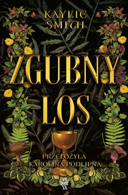 Zgubny los. Autor: Kaylie Smith. SmakLiter.pl Okładka książki Zgubny los
