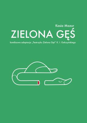 Zielona Gęś. Autor: Kasia Mazur, Gałczyński Konstanty Ildefons. SmakLiter.pl Okładka książki Zielona Gęś