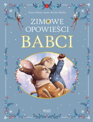 Zimowe opowieści babci. Autor: Karine-Marie Amiot. SmakLiter.pl Okładka książki Zimowe opowieści babci