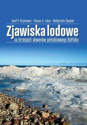 Zjawiska lodowe na brzegach akwenów południowego... Autor: Józef P. Girjatowicz, Tomasz A. Łabuz, Małgorzata. SmakLiter.pl Okładka książki Zjawiska lodowe na brzegach akwenów południowego..
