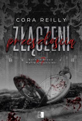 Okładka książki Złączeni przeszłością. Born in Blood Mafia Chronicles . Tom 7 wyd. 2