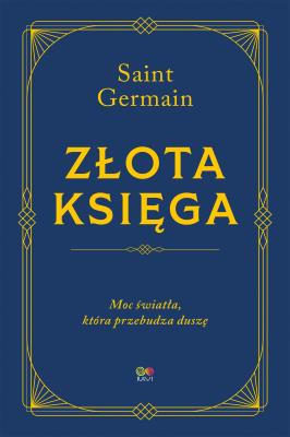 Złota Księga (twarda oprawa). Autor: Saint Germain. SmakLiter.pl Okładka książki Złota Księga (twarda oprawa)