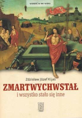 Okładka książki Zmartwychwstał i wszystko stało się inne