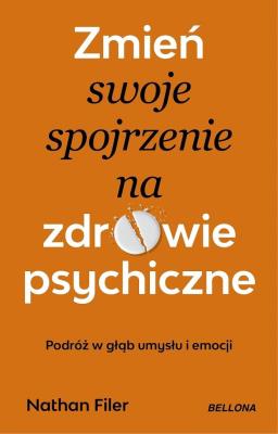 Okładka książki Zmień swoje spojrzenie na zdrowie psychiczne