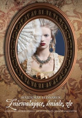 Okładka książki Zniewalające, śmiałe, złe - uszkodzone