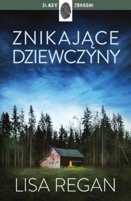Znikające dziewczyny. Autor: Regan Lisa. SmakLiter.pl Okładka książki Znikające dziewczyny