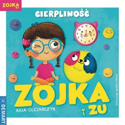 Zojka i Zu. Cierpliwość. Autor: Olejarczyk Asia. SmakLiter.pl Okładka książki Zojka i Zu. Cierpliwość