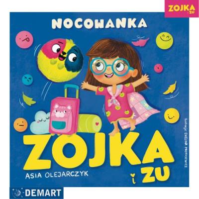 Zojka i Zu. Nocowanka. Autor: Olejarczyk Asia. SmakLiter.pl Okładka książki Zojka i Zu. Nocowanka