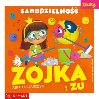 Zojka i Zu. Samodzielność. Autor: Olejarczyk Asia. SmakLiter.pl Okładka książki Zojka i Zu. Samodzielność