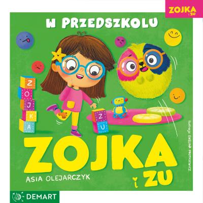 Zojka i Zu. W przedszkolu. Autor: Olejarczyk Asia. SmakLiter.pl Okładka książki Zojka i Zu. W przedszkolu