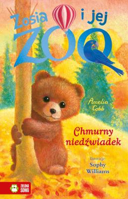 Zosia i jej zoo. Chmurny niedźwiadek. Autor: Amelia Cobb. SmakLiter.pl Okładka książki Zosia i jej zoo. Chmurny niedźwiadek