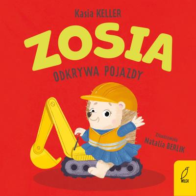 Zosia odkrywa pojazdy. Jeżyk Franek. Autor: Keller Katarzyna. SmakLiter.pl Okładka książki Zosia odkrywa pojazdy. Jeżyk Franek