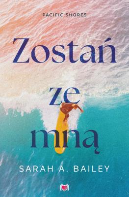 Okładka książki Zostań ze mną. Pacific Shores. Tom 1