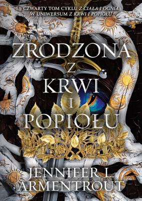 Zrodzona z krwi i popiołu. Autor: Armentrout Jennifer L.. SmakLiter.pl Okładka książki Zrodzona z krwi i popiołu