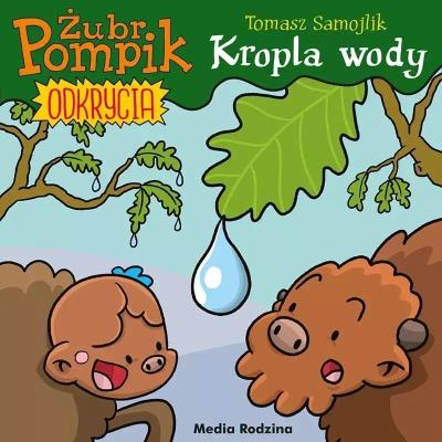 Okładka książki Żubr Pompik. Odkrycia T.1 Kropla wody